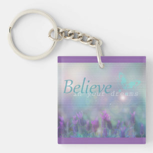Croyez en vos rêves, porte-clés inspirant