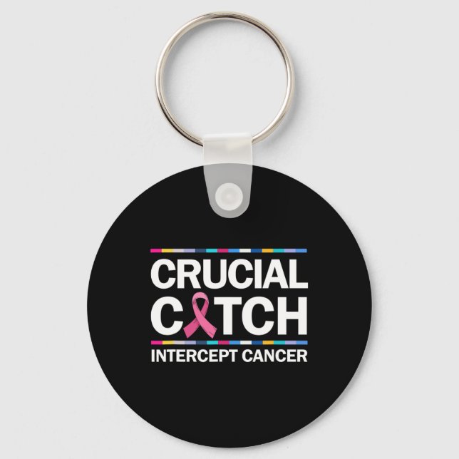 Crucial a Catch Intercept Cancer Breast Cancer Awa Keychain (Front)