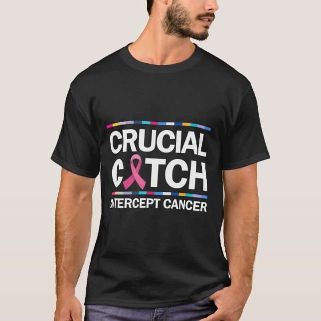 Crucial a Catch Intercept Cancer Breast Cancer Awa T-Shirt (Front)