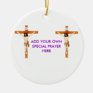 CRUCIFIX, CRUCIFIX, ADD YOUR OWN SPECIAL PRAYER CERAMIC ORNAMENT