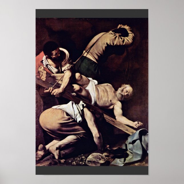 Crucifixion Of St. Peter By Michelangelo Merisi Da Poster (Front)