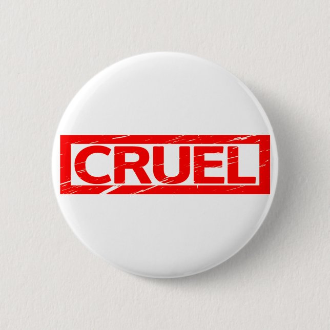 Cruel Stamp 2 Inch Round Button (Front)