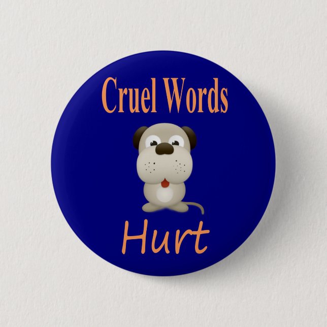 Cruel Words Hurt 2 Inch Round Button (Front)
