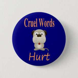 Cruel Words Hurt 2 Inch Round Button