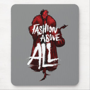 Cruella De Vil   Fashion Above All Mouse Pad