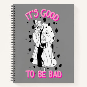 Cruella De Vil   It's Good To Be Bad Notebook