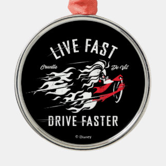 Cruella De Vil | Live Fast Drive Faster Metal Ornament