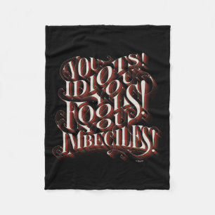 Cruella De Vil   You Idiots Fleece Blanket