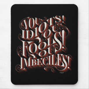 Cruella De Vil   You Idiots Mouse Pad