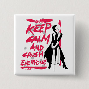 Cruella   Keep Calm and Crush Everyone 2 Inch Square Button