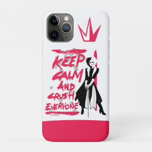 Cruella   Keep Calm and Crush Everyone iPhone 11 Pro Case