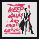 Cruella | Keep Calm and Crush Everyone Faux Canvas Print<br><div class="desc">Cruella with her cane standing by large brush stroke words that read: "Keep Calm and Crush Everyone".</div>
