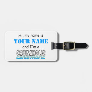 Cruisaholic (Personalized) Luggage Tag