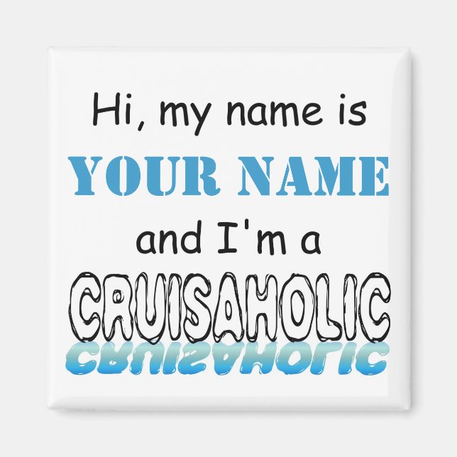 Cruisaholic (Personalized) Magnet (Front)