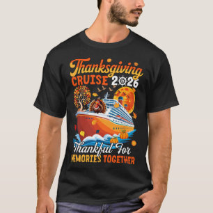 Cruise 2026 Thanksgiving Together Fall Turkey On C T-Shirt