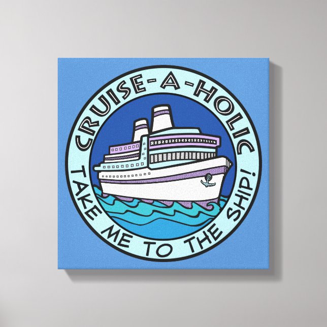 Cruise-A-Holic canvas print (Front)