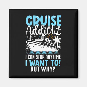 Cruise Addict I Can Stop Anytime I Want To Magnet