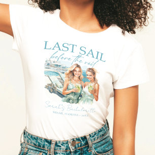 Cruise Bachelorette Custom Last Sail T-Shirt