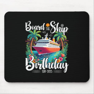 Cruise Birthday Board The Ship It's A Birthday Tri Mouse Pad