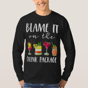 Cruise Blame It On The Drink Package Cruising Love T-Shirt