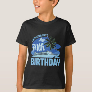 Cruise Boat Trip Vacation Cruising Into My 74th Bi T-Shirt