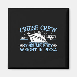 Cruise Crew 2025 Most Likely To Consume Body Weigh Magnet