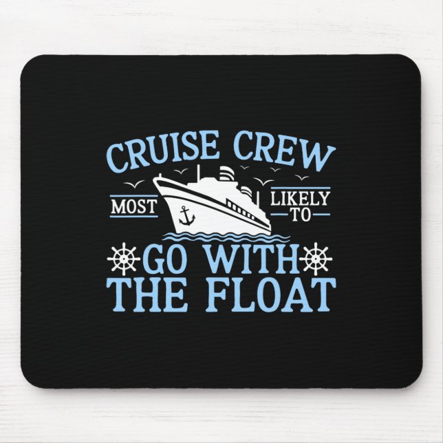 Cruise Crew 2025 Most Likely To Go With The Float  Mouse Pad (Front)