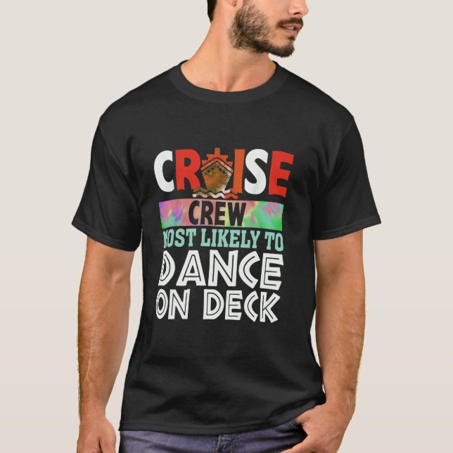 Cruise Crew Most Likely To Dance On Deck Funny Lon T-Shirt (Front)