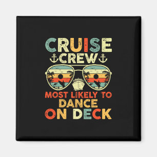 Cruise Crew Most Likely To Dance On Deck Retro Cru Magnet