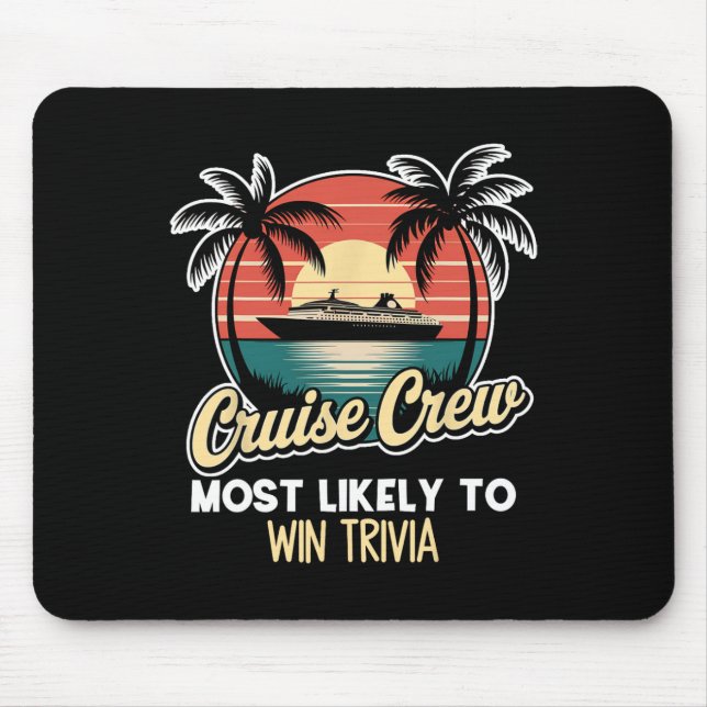 Cruise Crew Most Likely To Win Trivia  Mouse Pad (Front)