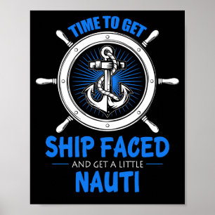Cruise Cruise Time To Get Ship Faced Poster