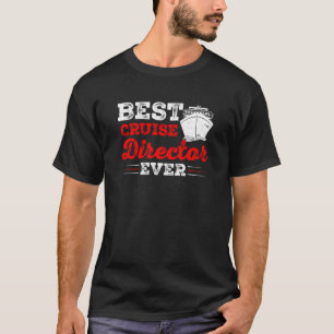 Cruise Director  4 T-Shirt