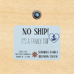 Cruise Door Family Personalized No Ship Magnet<br><div class="desc">This design was created though digital art. It may be personalized in the area provide or customizing by choosing the click to customize further option and changing the name, initials or words. You may also change the text colour and style or delete the text for an image only design. Contact...</div>