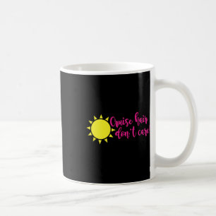 Cruise Hair Don't Care Boat Sailing Vacation Funny Coffee Mug