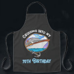 Cruise Lover Cruising Into My 70th Birthday Apron<br><div class="desc">Cruise Lover Cruising Into My 70th Birthday</div>