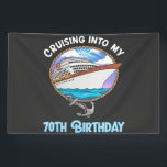 Cruise Lover Cruising Into My 70th Birthday Banner<br><div class="desc">Cruise Lover Cruising Into My 70th Birthday</div>