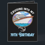 Cruise Lover Cruising Into My 70th Birthday Card<br><div class="desc">Cruise Lover Cruising Into My 70th Birthday</div>