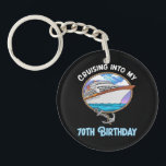 Cruise Lover Cruising Into My 70th Birthday Keychain<br><div class="desc">Cruise Lover Cruising Into My 70th Birthday</div>