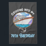 Cruise Lover Cruising Into My 70th Birthday Kitchen Towel<br><div class="desc">Cruise Lover Cruising Into My 70th Birthday</div>