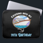 Cruise Lover Cruising Into My 70th Birthday Laptop Sleeve<br><div class="desc">Cruise Lover Cruising Into My 70th Birthday</div>