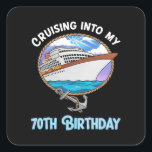 Cruise Lover Cruising Into My 70th Birthday Square Sticker<br><div class="desc">Cruise Lover Cruising Into My 70th Birthday</div>