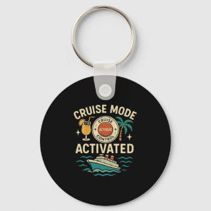 Cruise Mode Activated Vacation For Men And Women Keychain