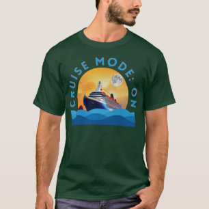 cruise mode on T-Shirt