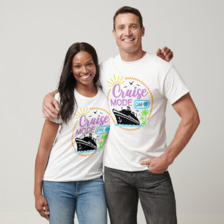 Cruise Mode On with Ship Shirts / Cruise Shirts