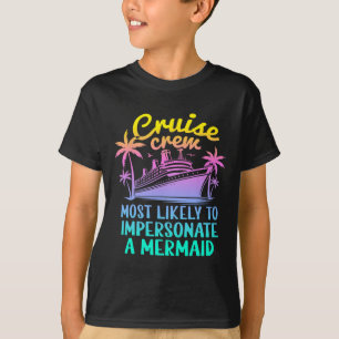 Cruise Most Likely To Impersonat Mermaid Family Cr T-Shirt
