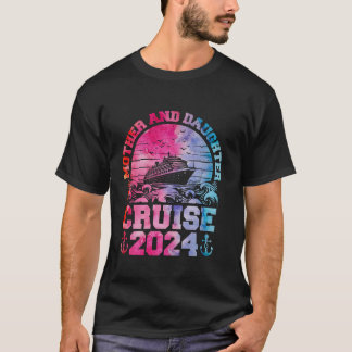 Cruise Mother Daughter Trip 2024 Funny Mom Daughte T-Shirt
