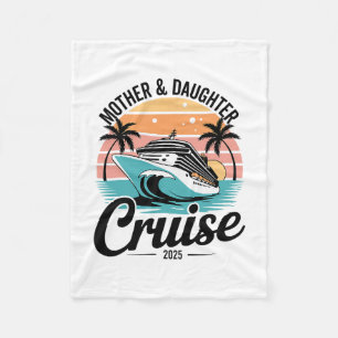 Cruise Mother Daughter Trip 2025 Funny Mom Daughte Fleece Blanket