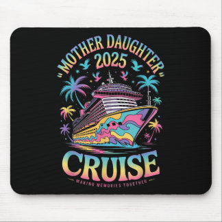 Cruise Mother Daughter Trip 2025 Funny Mom Daughte Mouse Pad