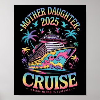 Cruise Mother Daughter Trip 2025 Funny Mom Daughte Poster