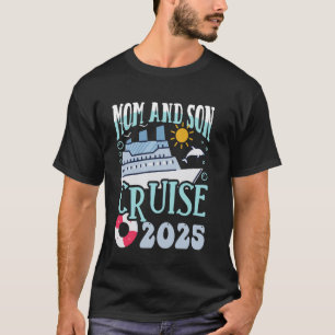 Cruise Mother Son Trip 2025 Funny Mom Son Vacation T-Shirt